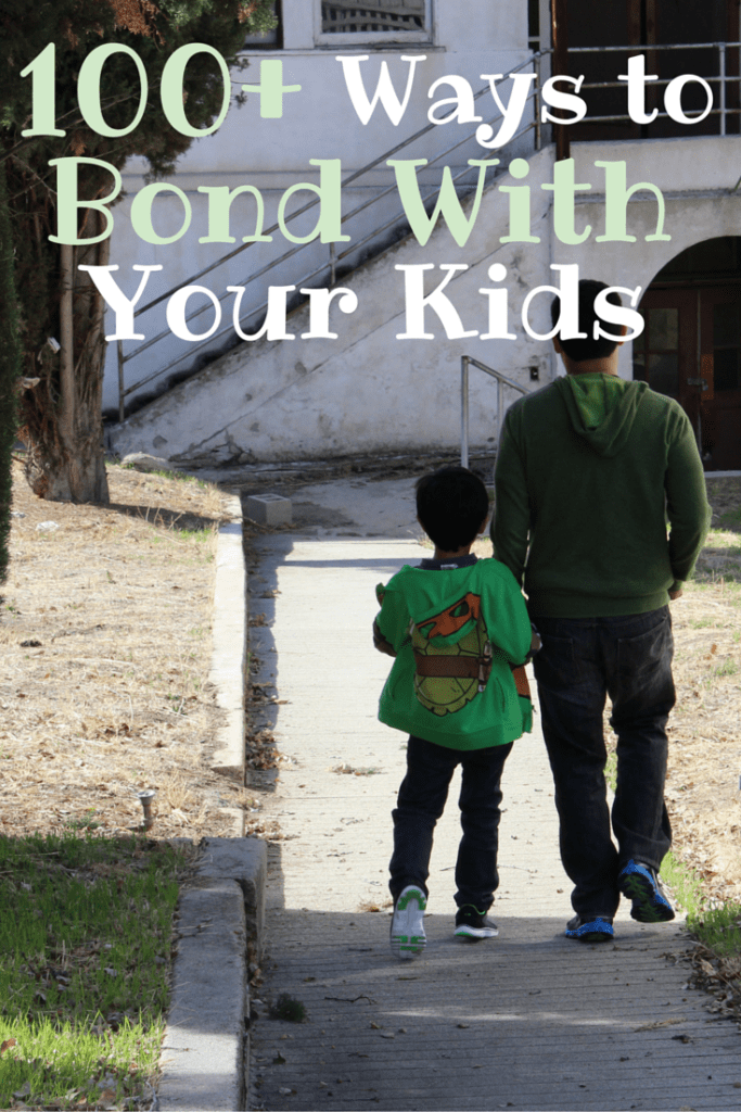 100+ Easy Ways to Bond With Your Kids