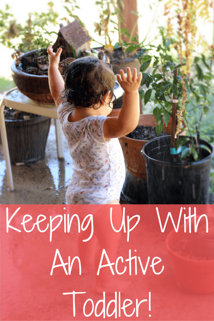 Keeping Up With An On-The-Go Toddler!