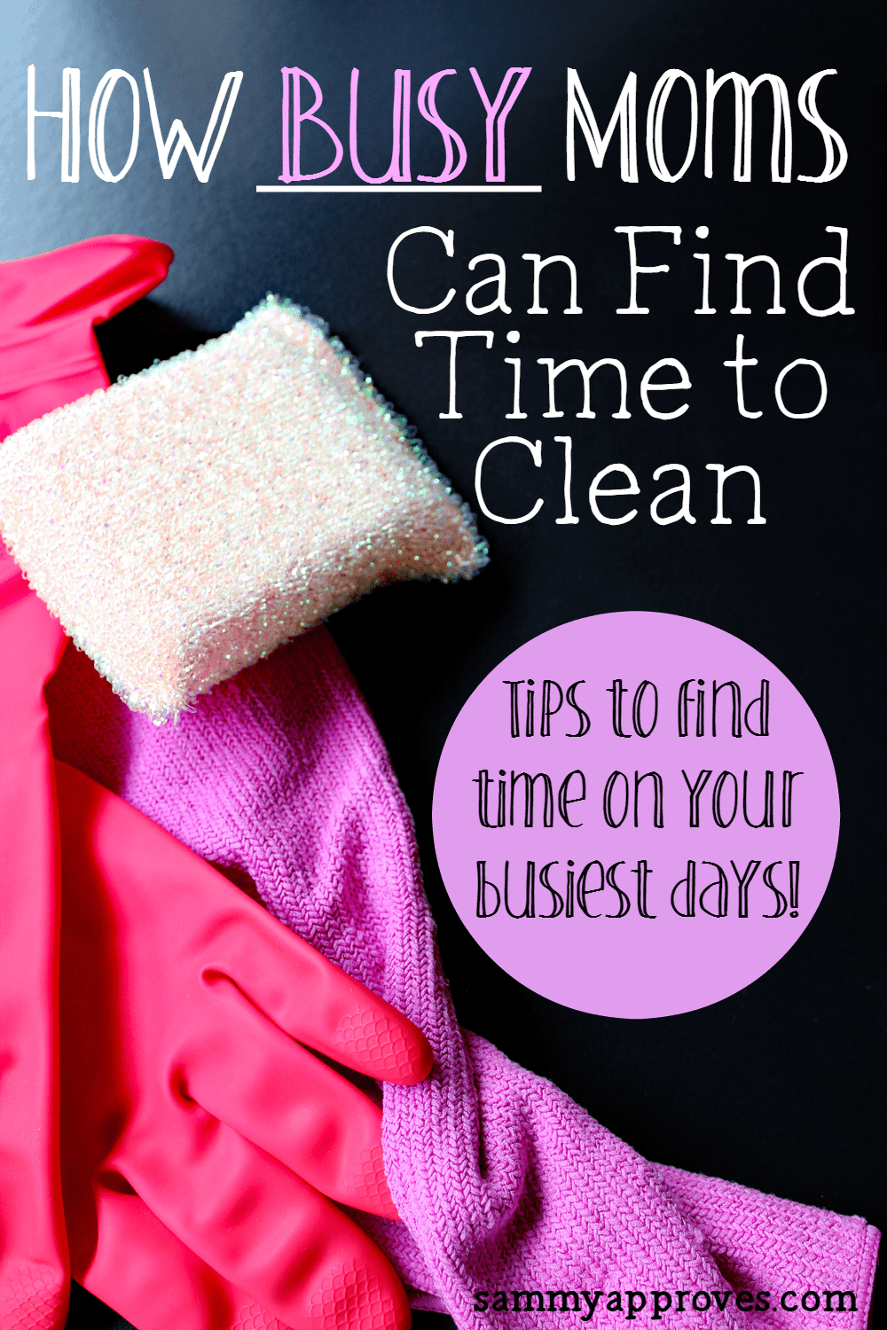 How Busy Moms Can Find Time to Clean