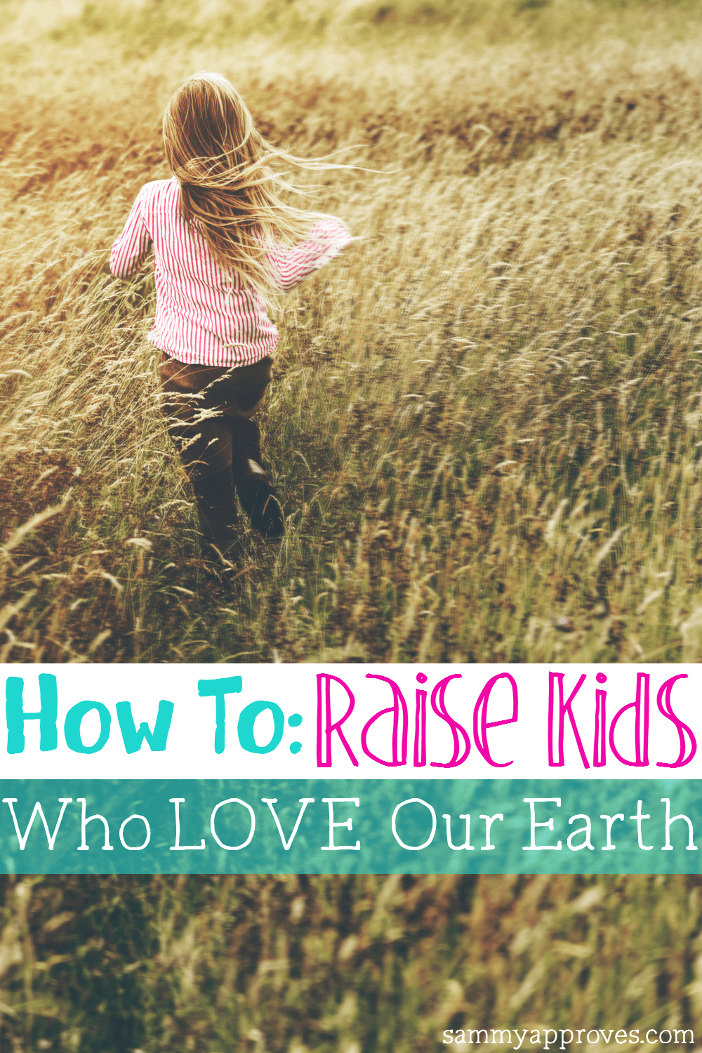 Raise Kids Who Love Our Earth Raise Kids Who Love Our Earth