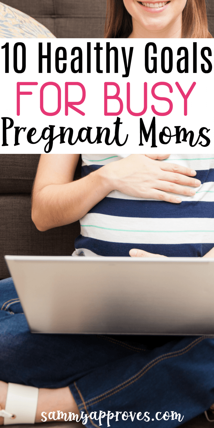 Making goals during pregnancy as a working mom 10 Healthy Goals for Busy Pregnant Moms