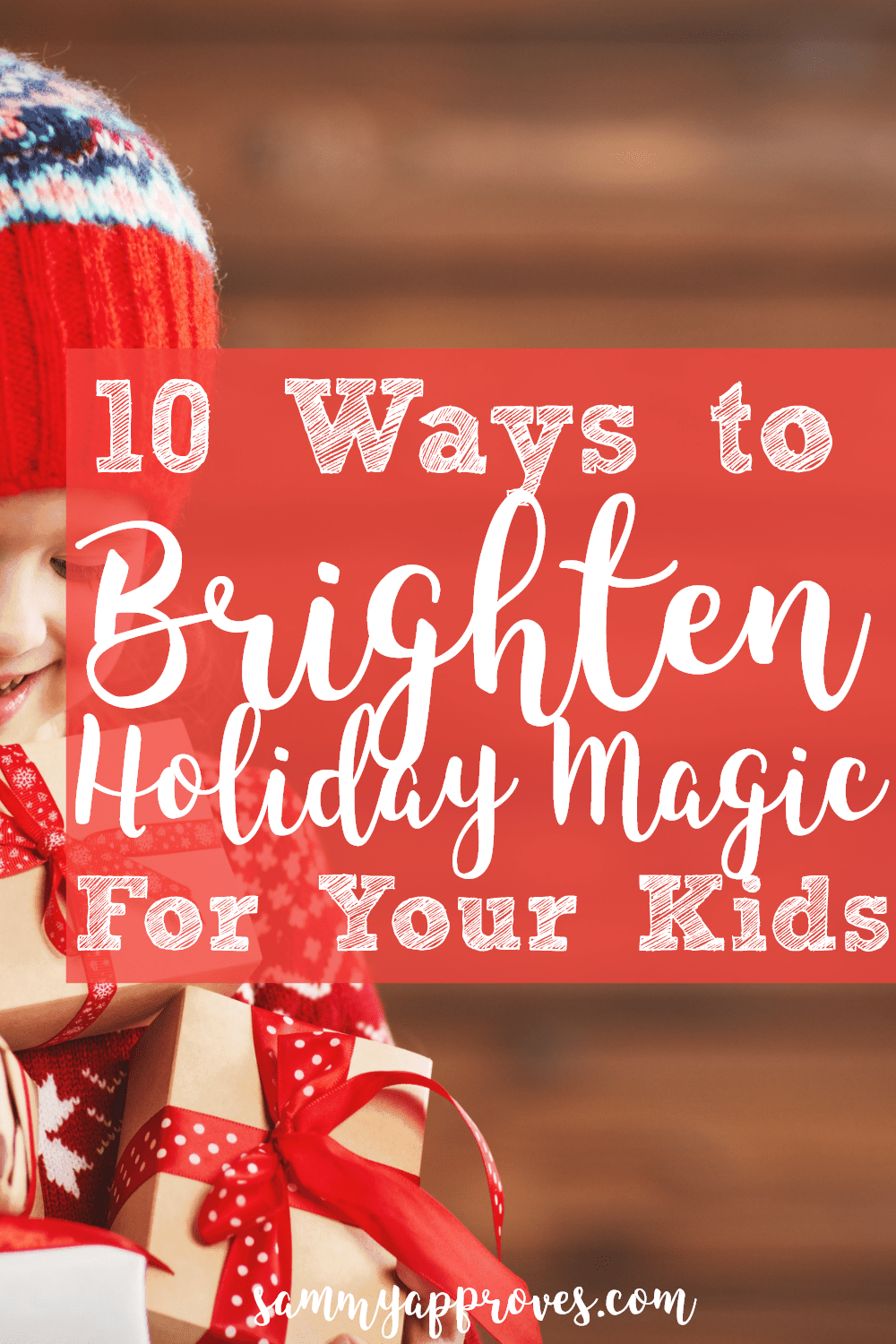 10 Ways to Brighten Holiday Magic For Your Kids