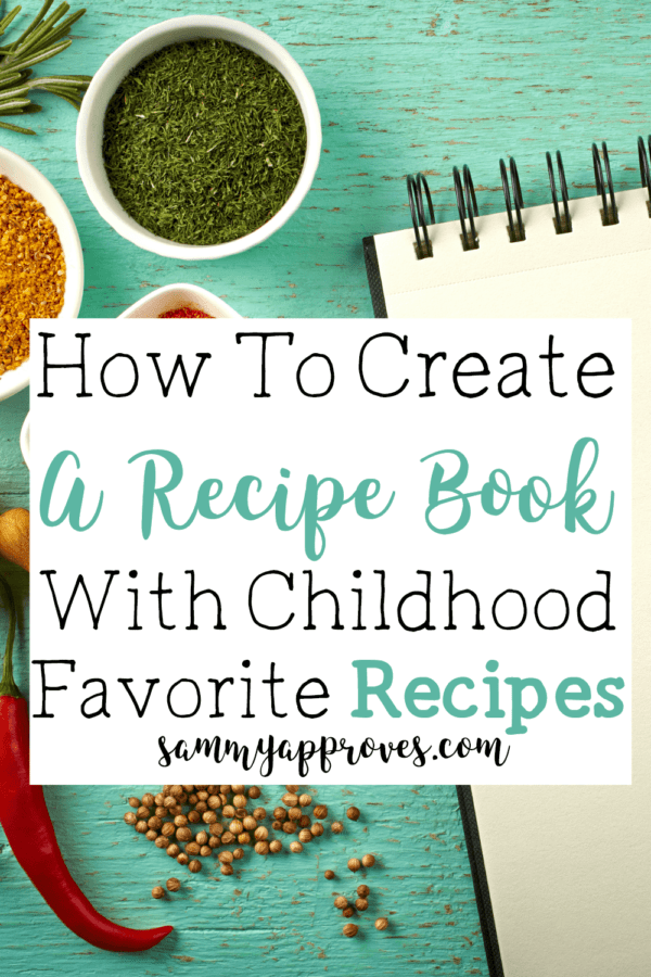 How to Create a Recipe Book with Childhood Favorite Recipes