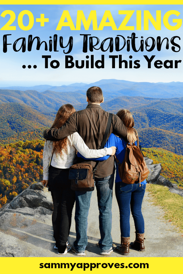 40+ Amazing Family Traditions To Build This Year