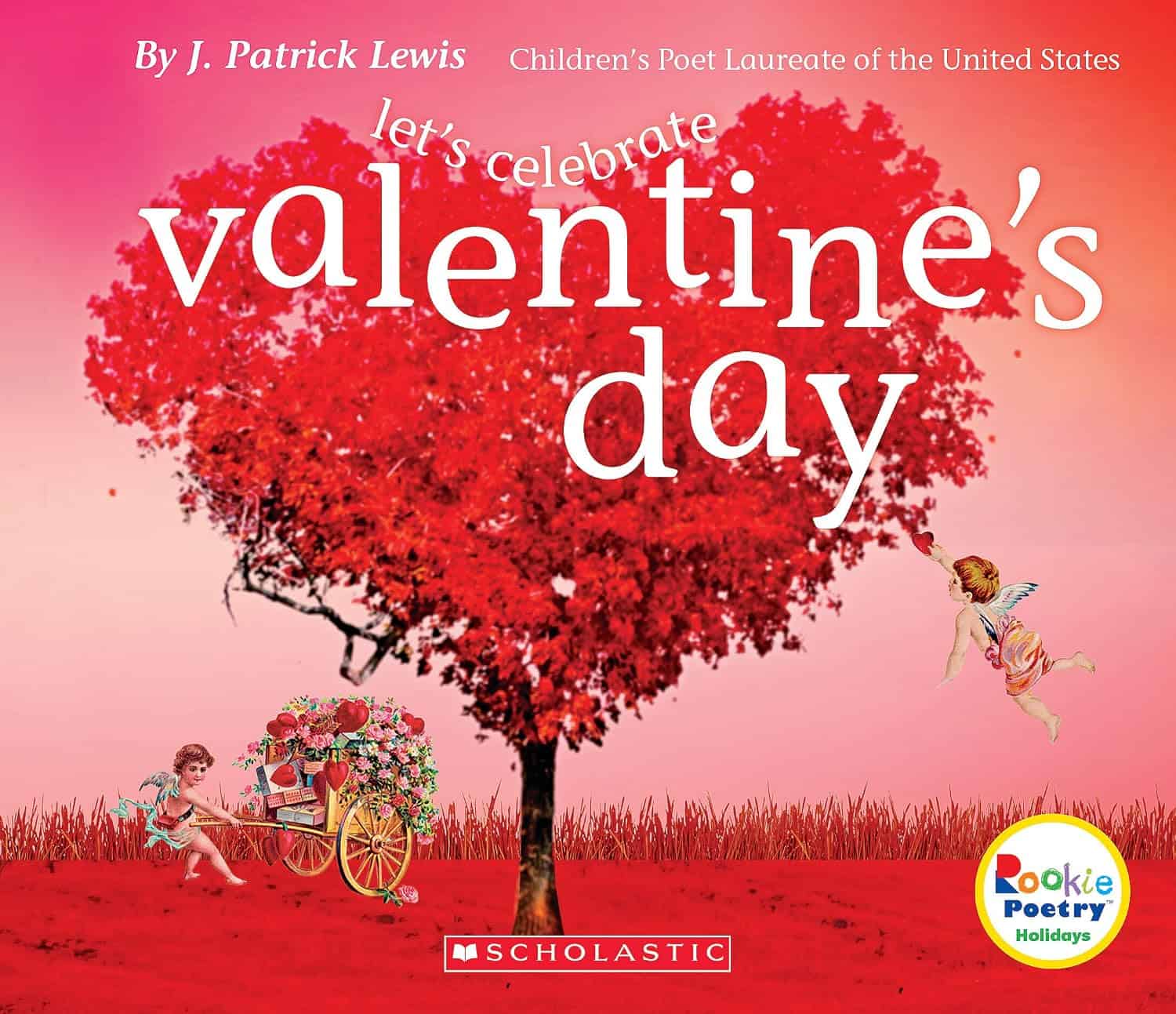 Let's Celebrate Valentine’s Day (Rookie Poetry: Holidays and Celebrations): Lewis, J. Patrick: 9780531230183: Amazon.com: Books