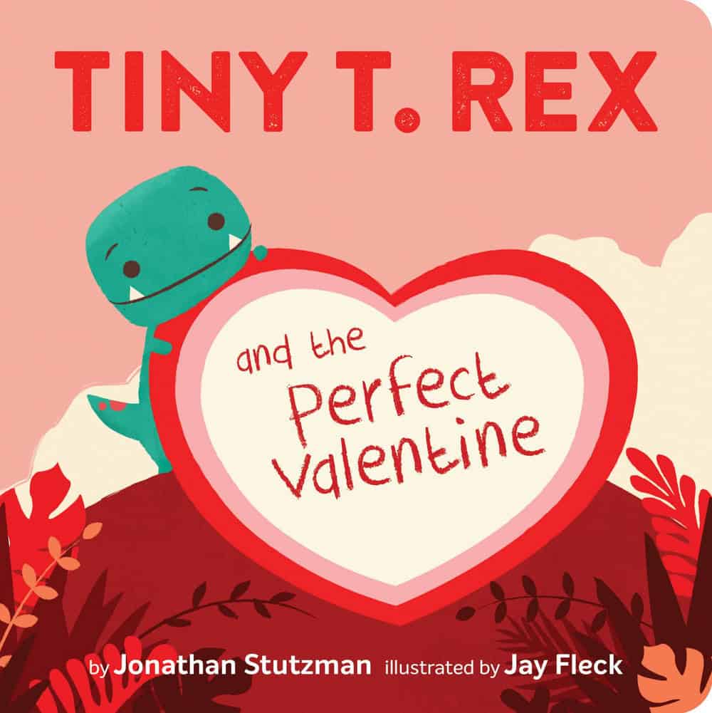 Tiny T. Rex and the Perfect Valentine: Stutzman, Jonathan, Fleck, Jay: 9781452184890: Amazon.com: Books